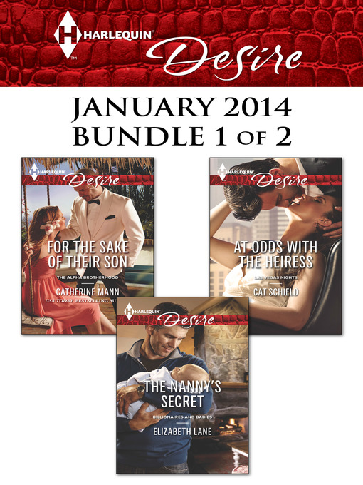 Title details for Harlequin Desire January 2014 - Bundle 1 of 2: For the Sake of Their Son\The Nanny's Secret\At Odds with the Heiress by Catherine Mann - Available